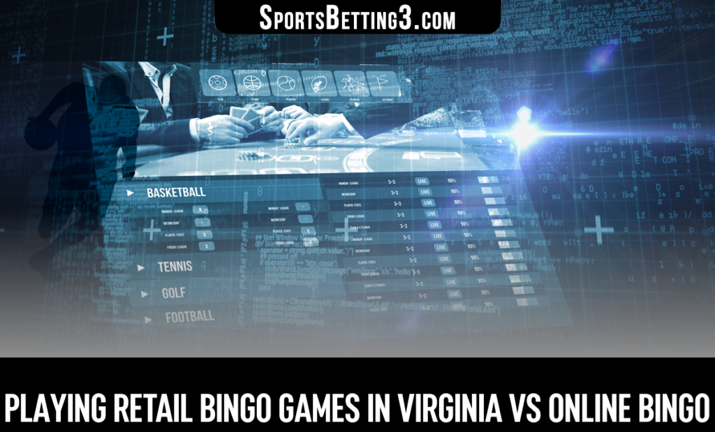 Playing Retail Bingo Games in Virginia vs Online Bingo