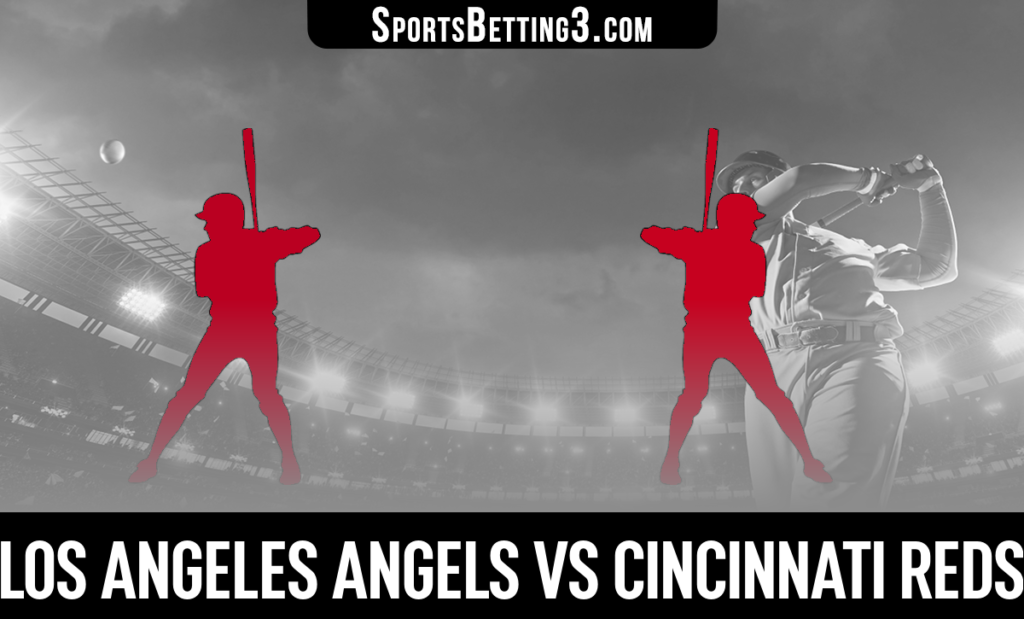 Los Angeles Angels vs Cincinnati Reds Betting Odds
