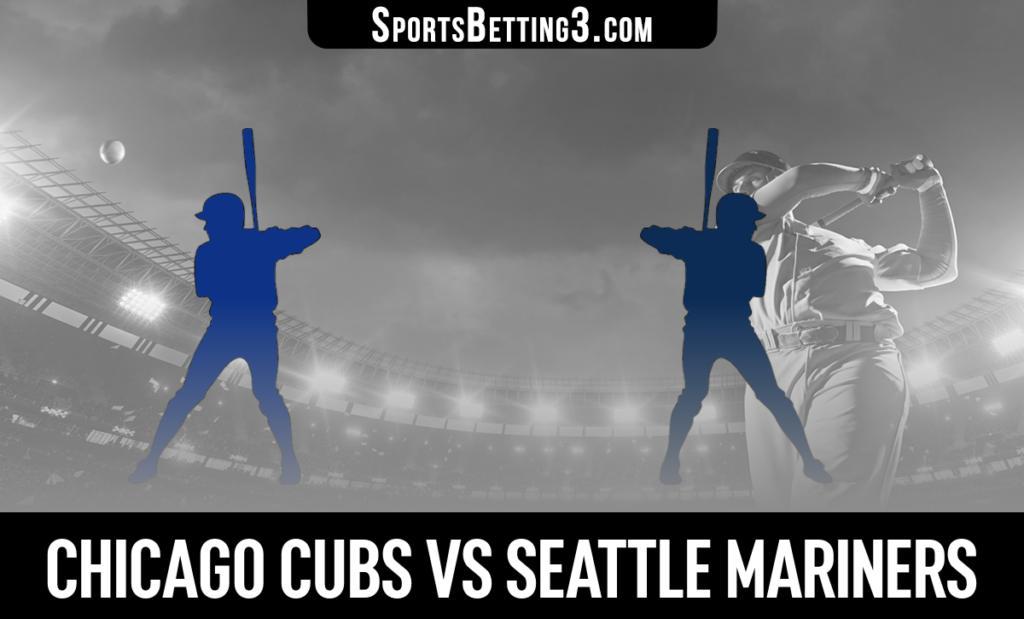 Chicago Cubs vs Seattle Mariners Betting Odds