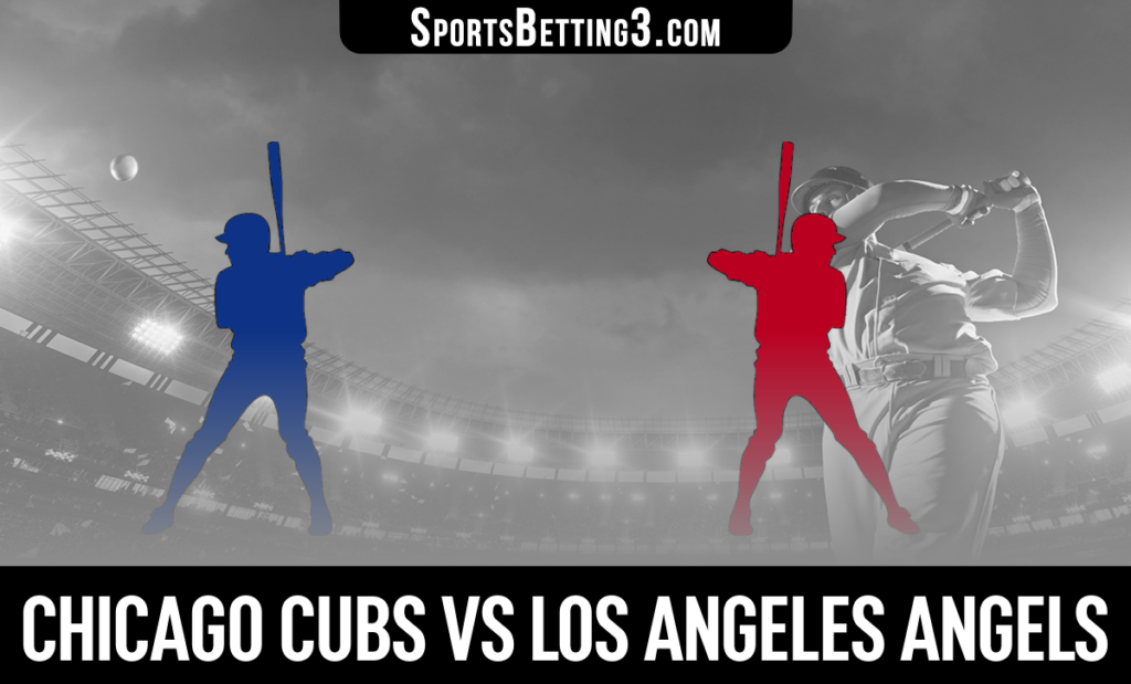 Chicago Cubs vs Los Angeles Angels Betting Odds