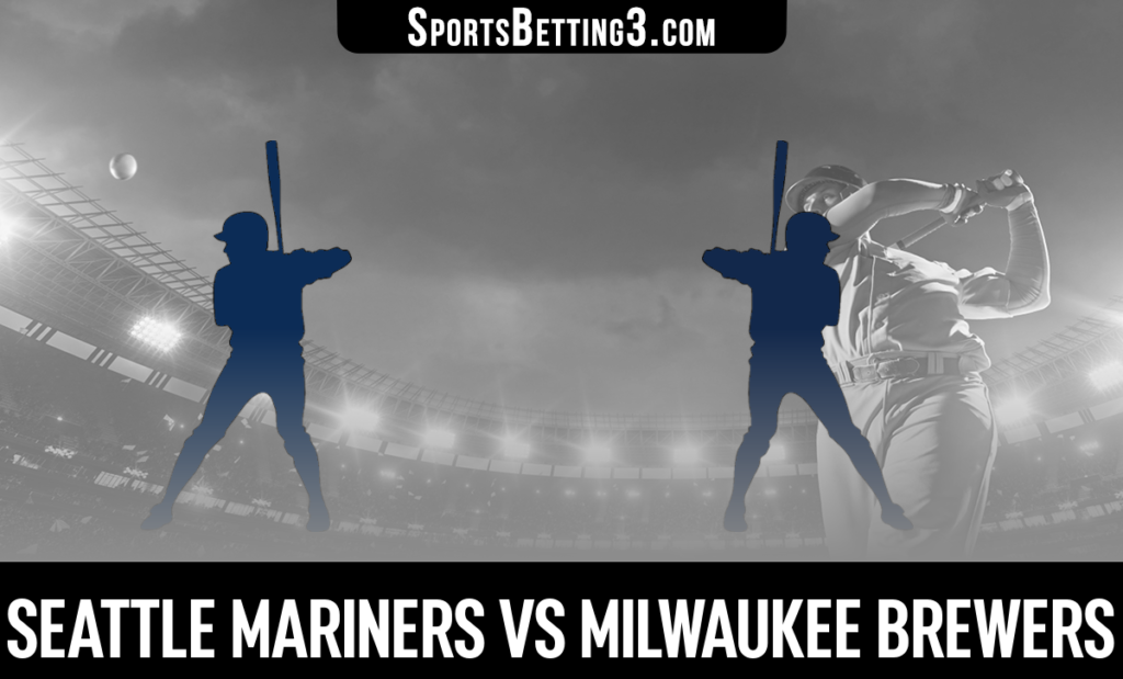 Seattle Mariners vs Milwaukee Brewers Betting Odds