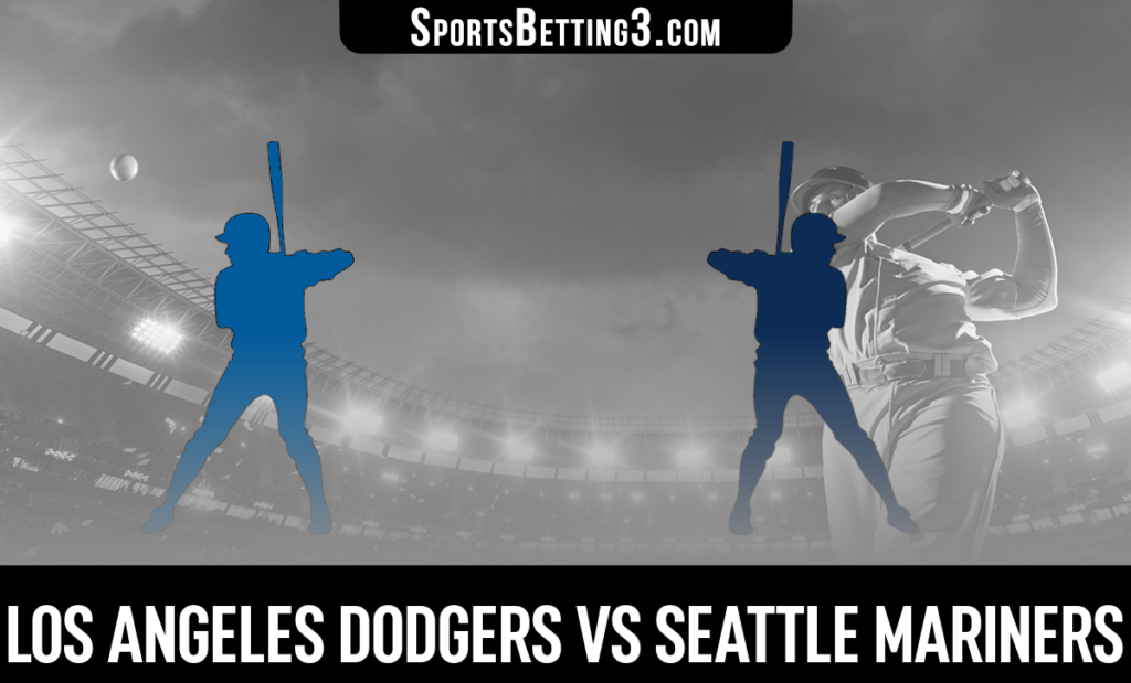 Los Angeles Dodgers vs Seattle Mariners Betting Odds