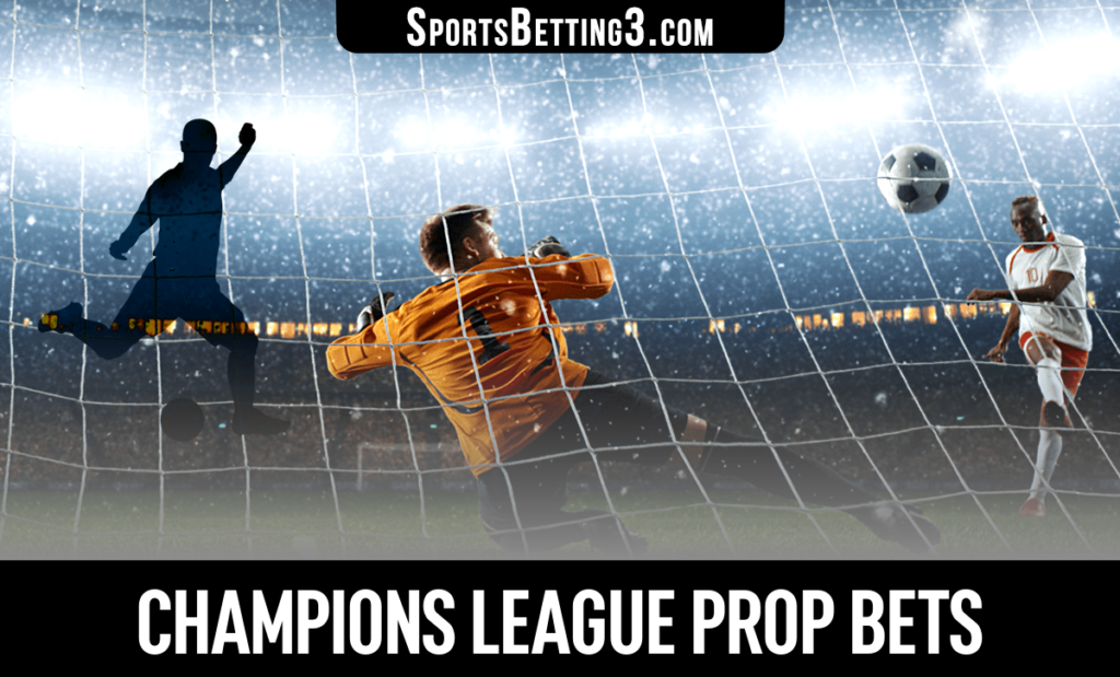 Champions League Prop Bets