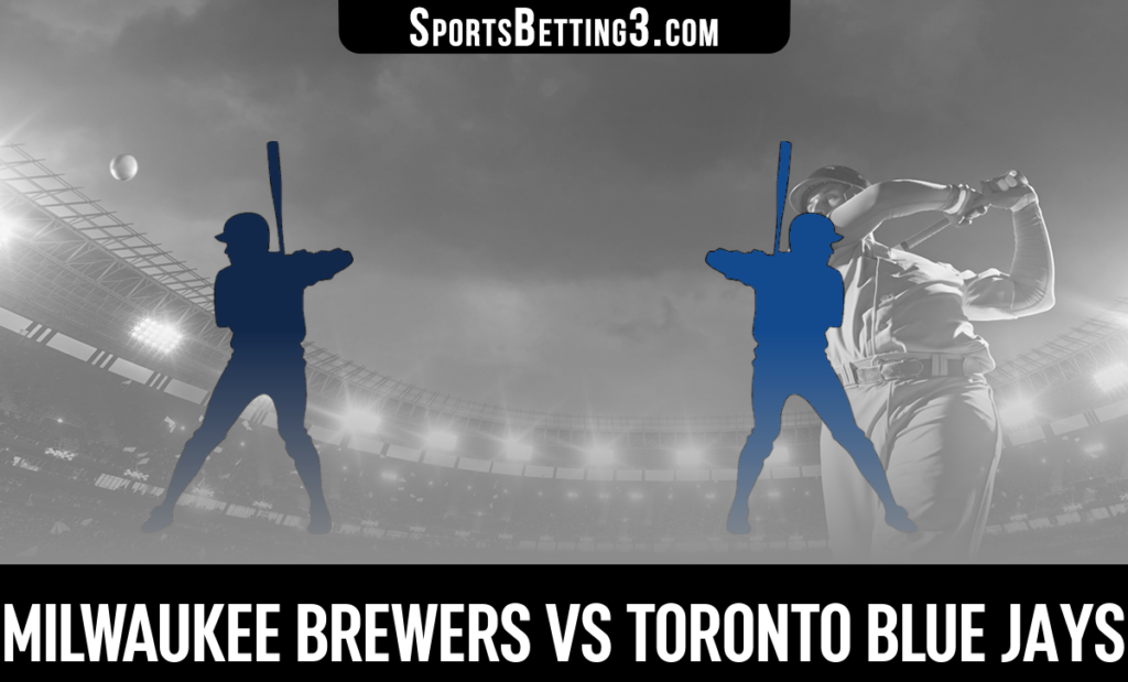 Milwaukee Brewers vs Toronto Blue Jays Odds