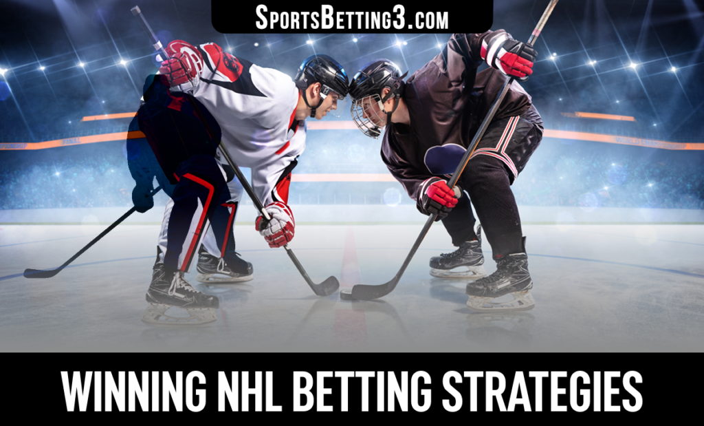 Winning NHL Betting Strategies