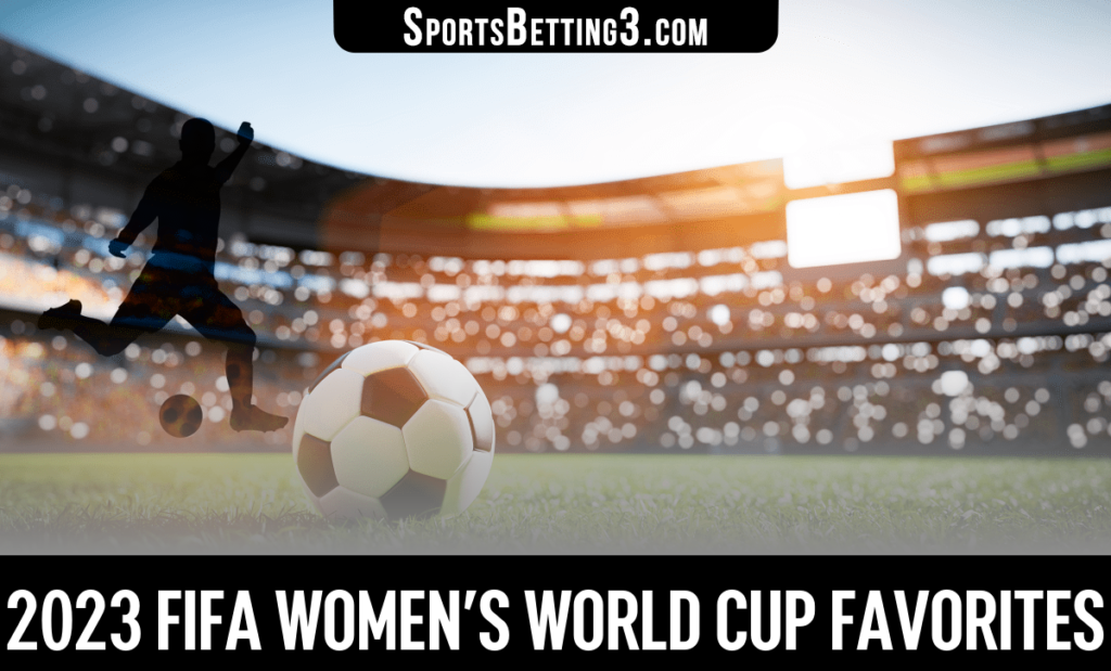 2023 FIFA Women’s World Cup Favorites