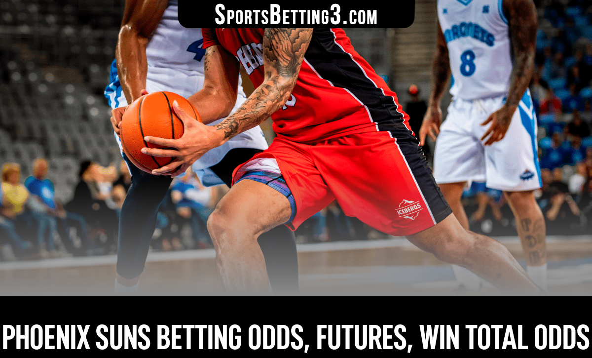 Phoenix Suns Betting Odds, Futures, Win Total Odds
