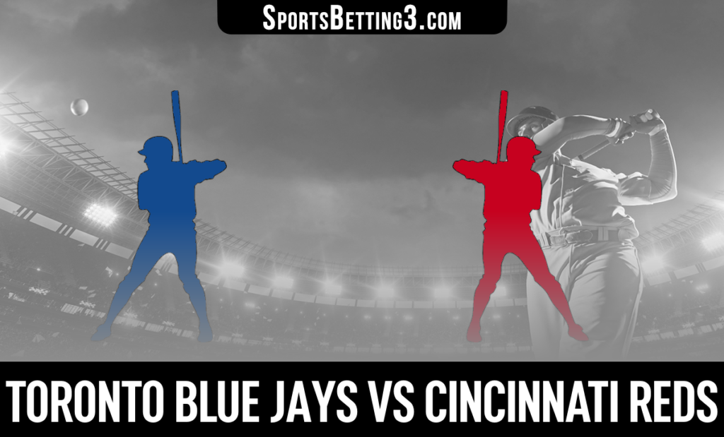 Toronto Blue Jays vs Cincinnati Reds Odds