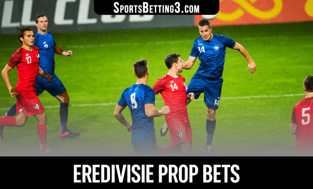 Eredivisie Prop Bets