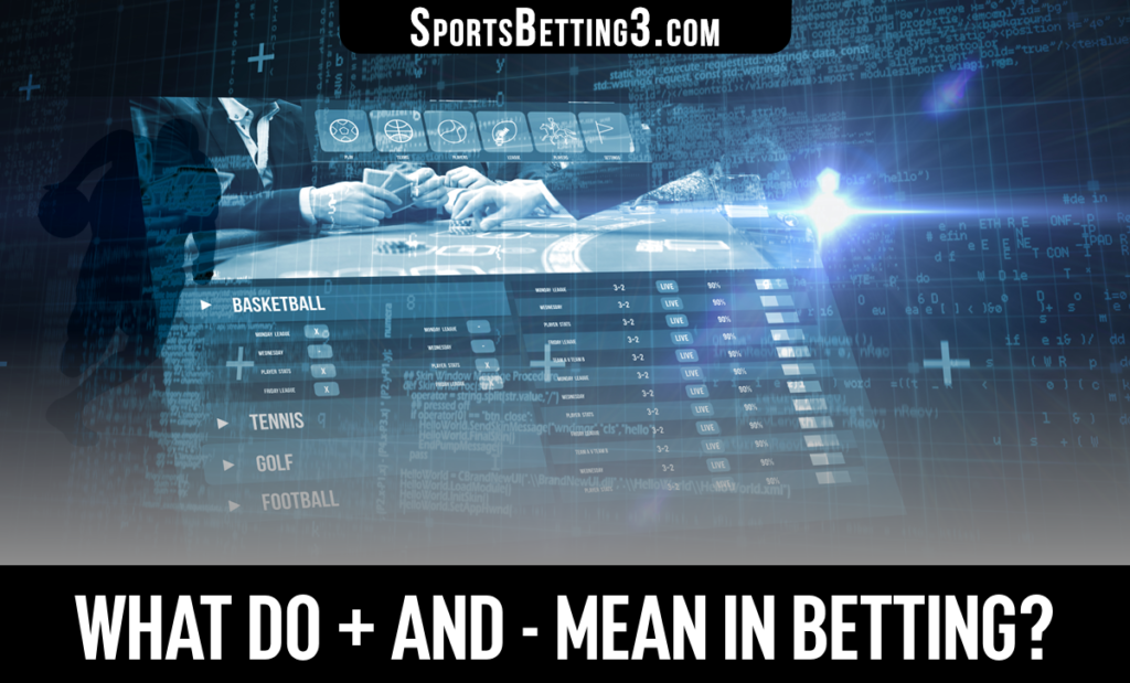 What Do + and - Mean in Betting?