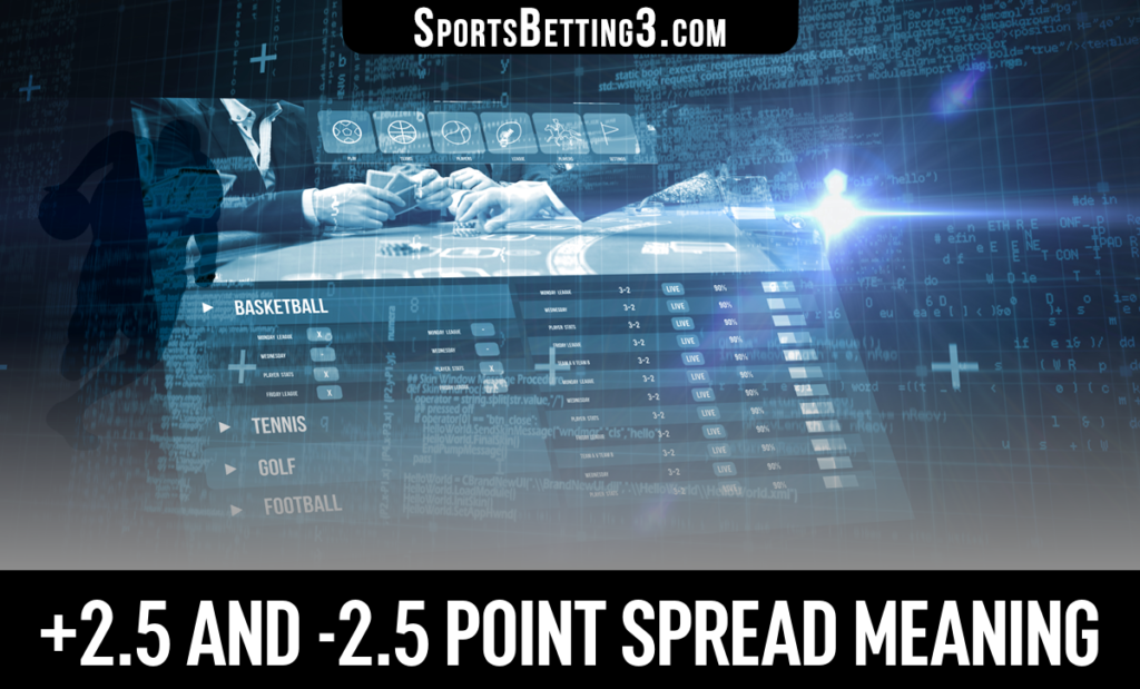 +2.5 and -2.5 Point Spread Meaning