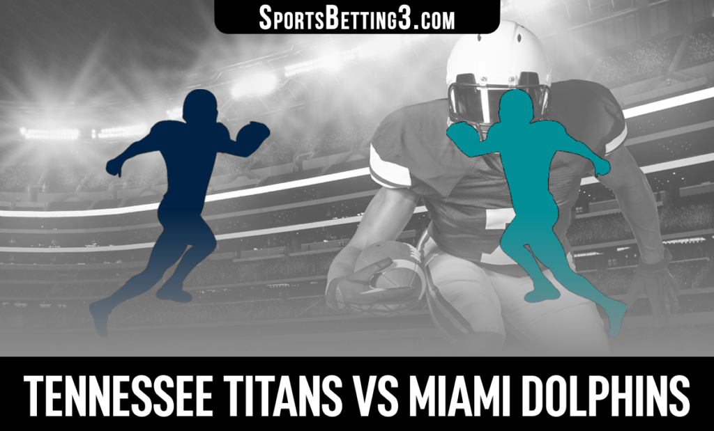 Tennessee Titans vs Miami Dolphins Odds