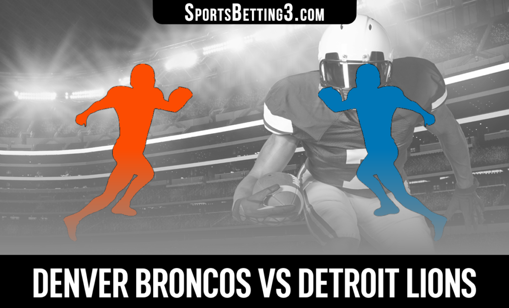 Denver Broncos vs Detroit Lions Odds