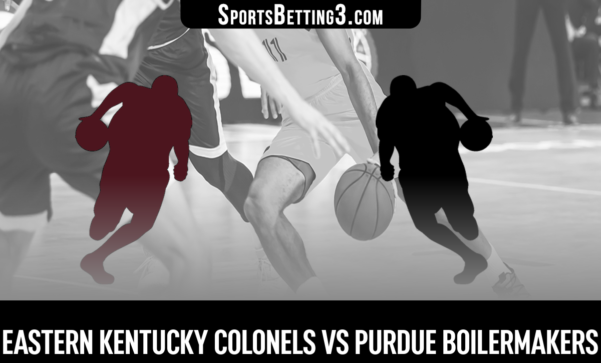 Eastern Kentucky vs Purdue Basketball Odds