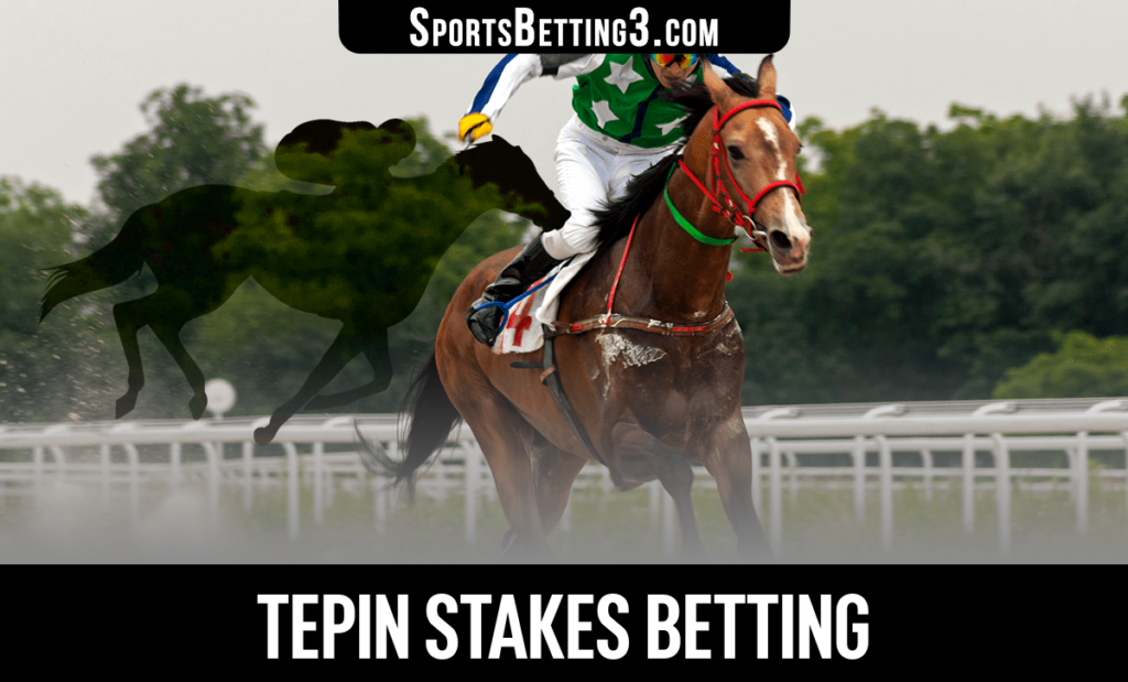 Tepin Stakes Betting