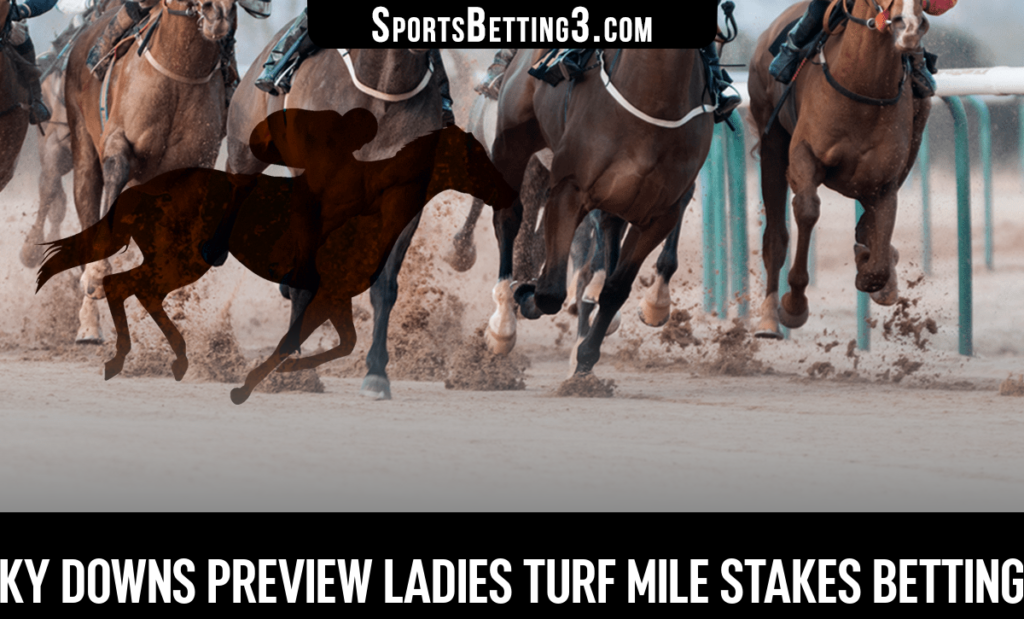 Ky Downs Preview Ladies Turf Mile Stakes Betting
