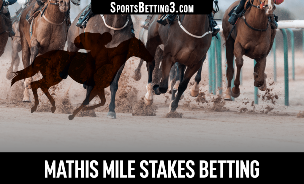 2023 Mathis Mile Stakes Betting