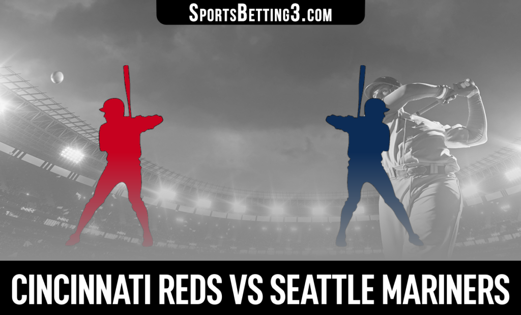Cincinnati Reds vs Seattle Mariners Odds