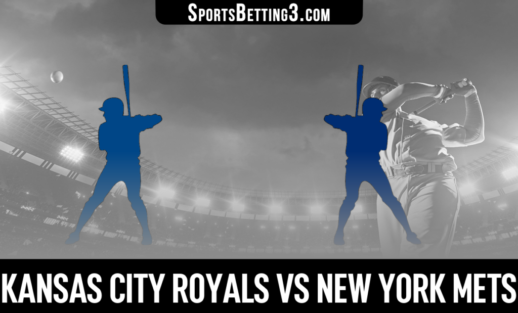 Kansas City Royals vs New York Mets Odds