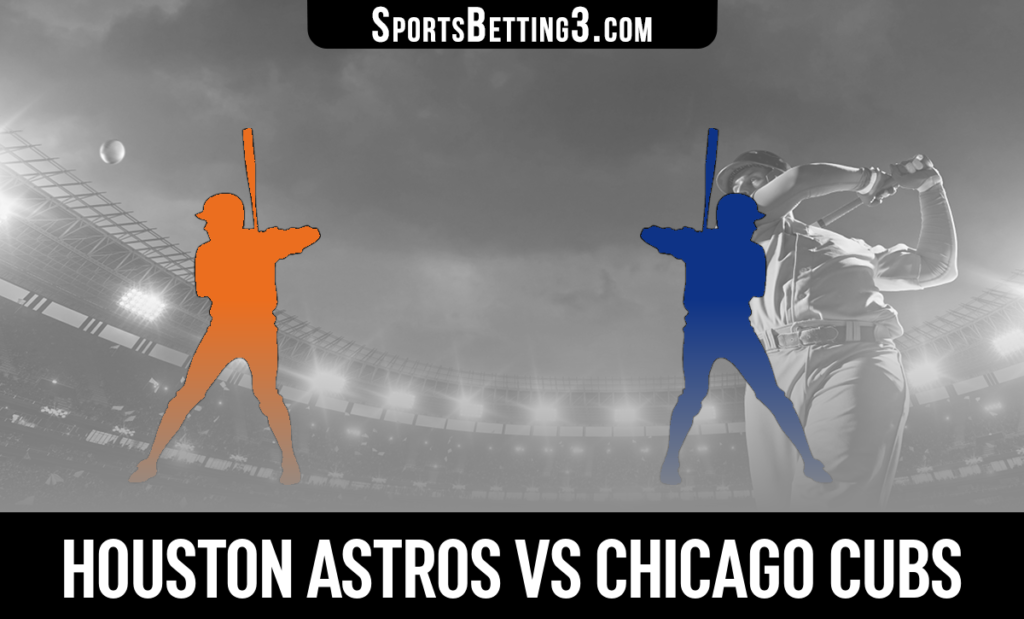 Houston Astros vs Chicago Cubs Odds