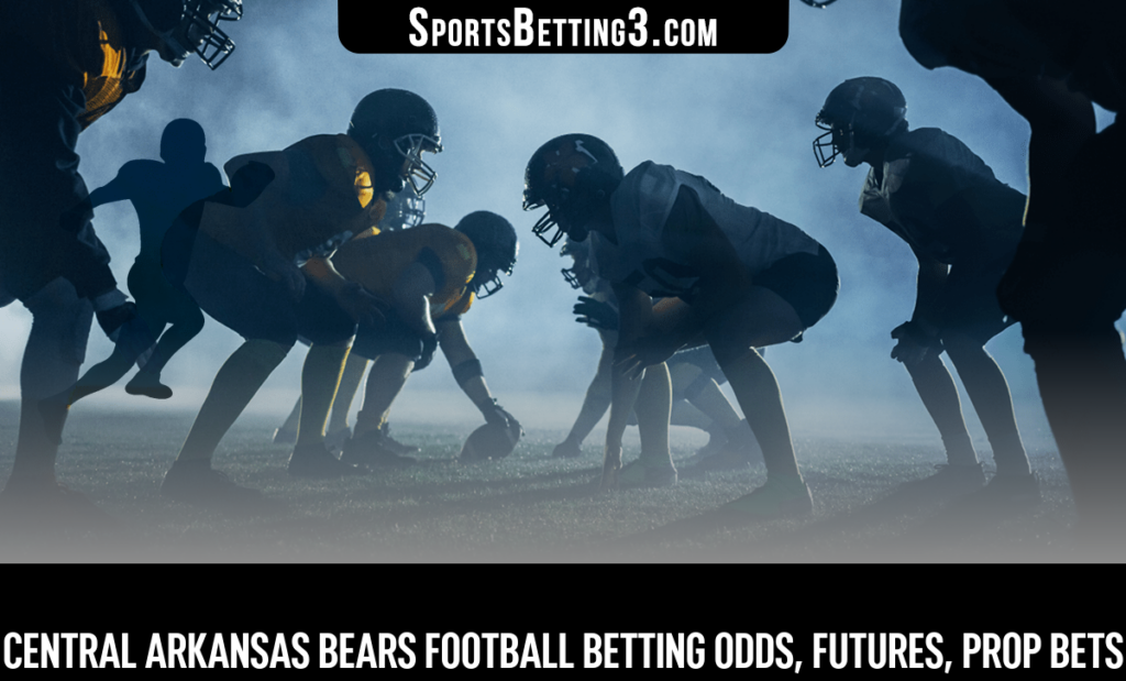 Central Arkansas Bears Football Betting Odds, Futures, Prop Bets
