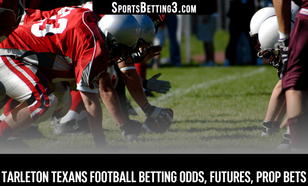 Tarleton Texans Football Betting Odds, Futures, Prop Bets