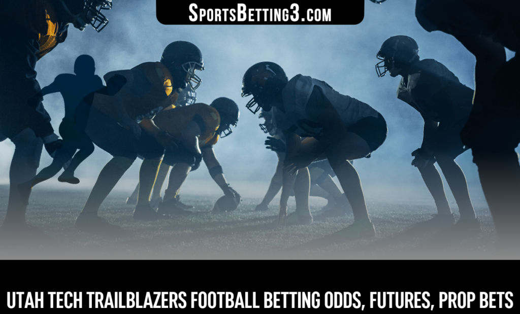 Utah Tech Trailblazers Football Betting Odds, Futures, Prop Bets