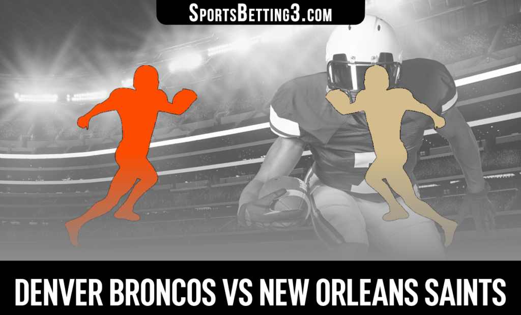 Denver Broncos vs New Orleans Saints Odds