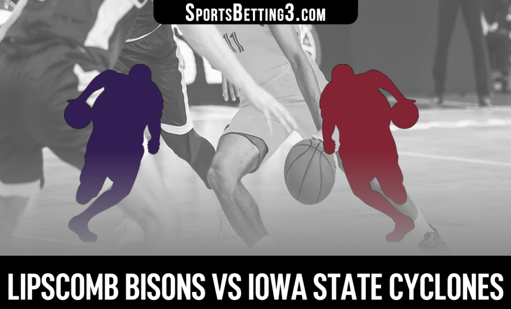 Lipscomb vs Iowa State Odds
