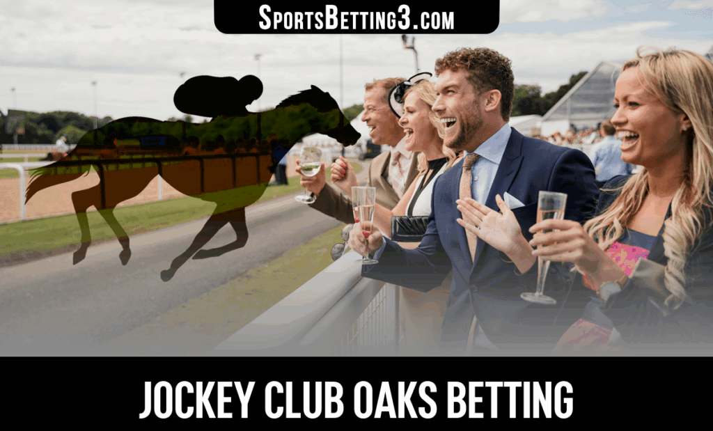 2025 Jockey Club Oaks Betting