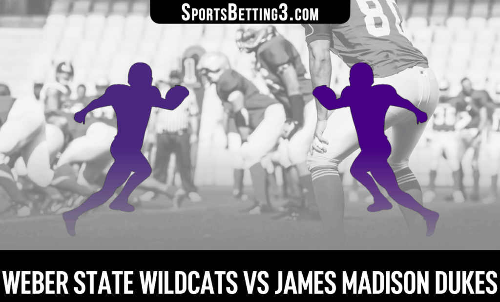 Weber State vs James Madison Odds