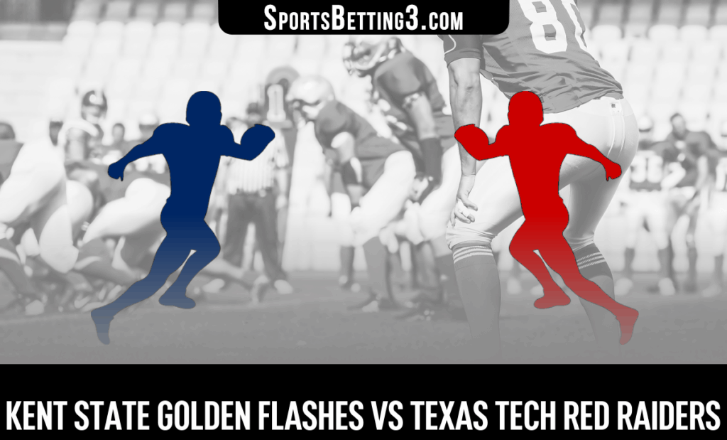 Kent State vs Texas Tech Odds