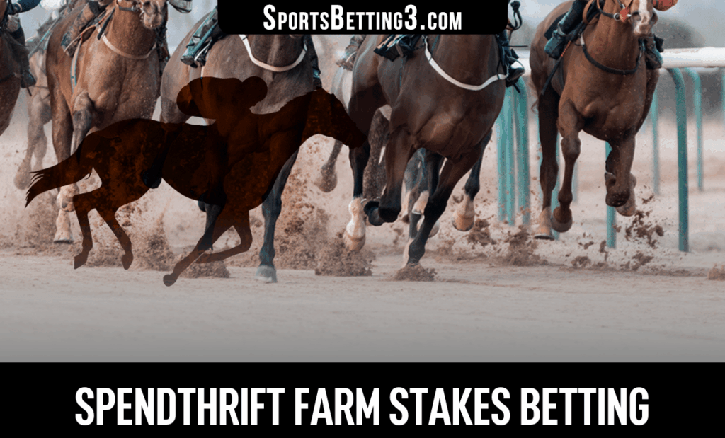 2025 Spendthrift Farm Stakes Betting