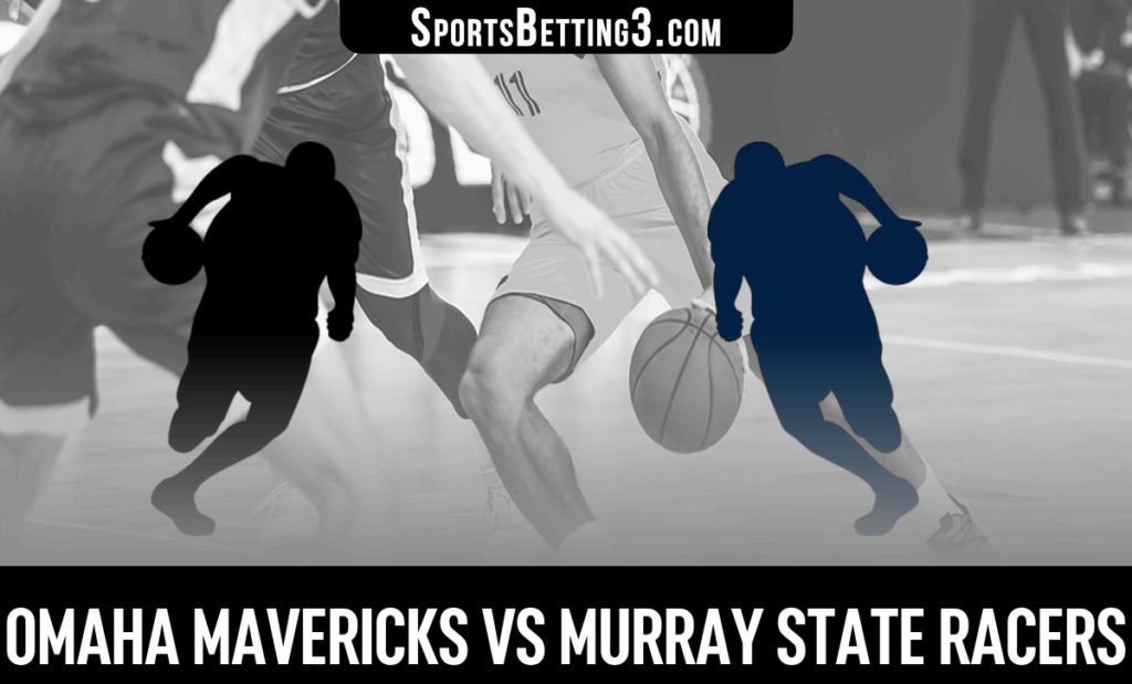 Omaha vs Murray State Odds