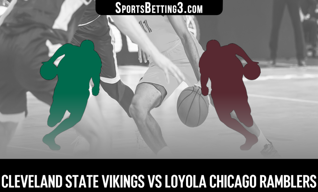 Cleveland State vs Loyola Chicago Odds